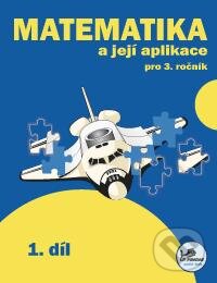 Matematika a její aplikace 3 – 1. díl