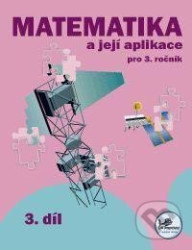 Matematika a její aplikace 3 – 3. díl