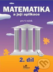 Matematika a její aplikace pro 4. ročník 2. díl - 4. ročník