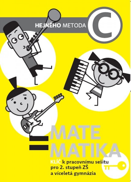 Matematika C - Klíč k pracovnímu sešitu pro 2. stupeň ZŠ a víceletá gymnázia - Milan Hejný