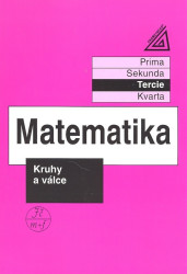 Matematika pro nižší třídy víceletých gymnázií - Kruhy a válce (tercie)
