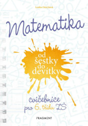Matematika od šestky do devítky (Cvičebnice pro 6. třídu ZŠ) - kniha z kategorie 2. stupeň