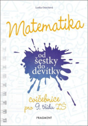 Matematika od šestky do devítky (Cvičebnice pro 9. třídu ZŠ) - kniha z kategorie 2. stupeň