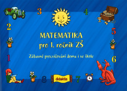 Matematika pro 1. ročník ZŠ (Zábavné procvičování doma i ve škole) - kniha z kategorie 1. stupeň