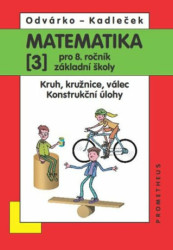 Matematika 3 pro 8. ročník základní školy (Kruh, kružnice,válec,konstrukční úlohy) - kniha z kategorie 2. stupeň
