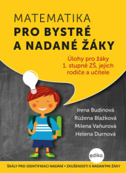 Matematika pro bystré a nadané žáky (Úlohy z matematiky pro bystré a nadané děti prvního stupně ZŠ, jejich učitele a rodiče) - kniha z kategorie…