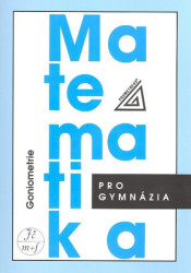 Matematika pro gymnázia – Goniometrie