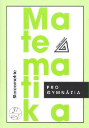 Matematika pro gymnázia (Stereometrie) - kniha z kategorie Matematika