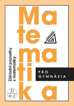 Matematika pro gymnázia – Základní poznatky z matematiky