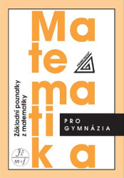 Matematika pro gymnázia – Základní poznatky z matematiky