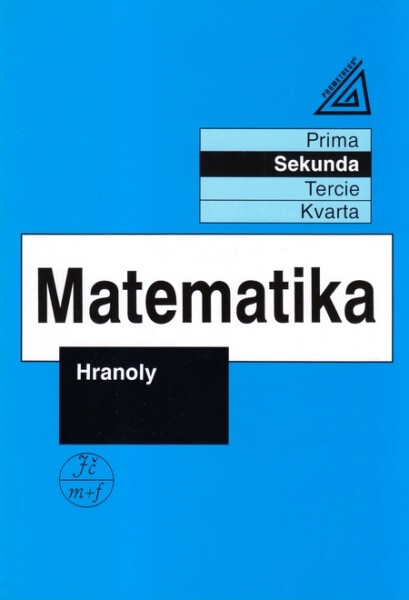 Matematika pro nižší ročníky víceletých gymnázií - Hranoly