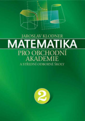 Matematika pro obchodní akademie - II. díl