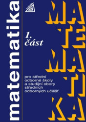 Matematika pro SOŠ a studijní obory SOU, 1. část
