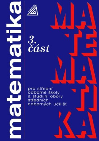 Matematika pro SOŠ a studijní obory SOU, 3. část