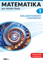 Matematika pro střední školy 1 (Pracovní učebnice)
