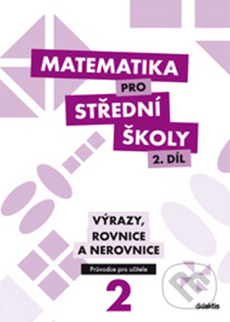 Matematika pro střední školy (2. díl) (Výrazy, rovnice a nerovnice
