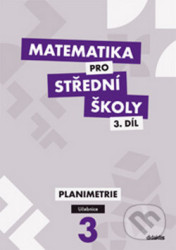 Matematika pro střední školy 3. díl (Planimetrie