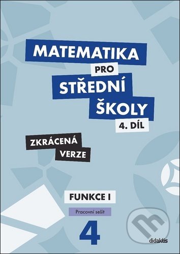 Matematika pro střední školy 4.díl