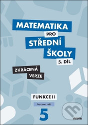 Matematika pro střední školy 5.díl Zkrácená verze
