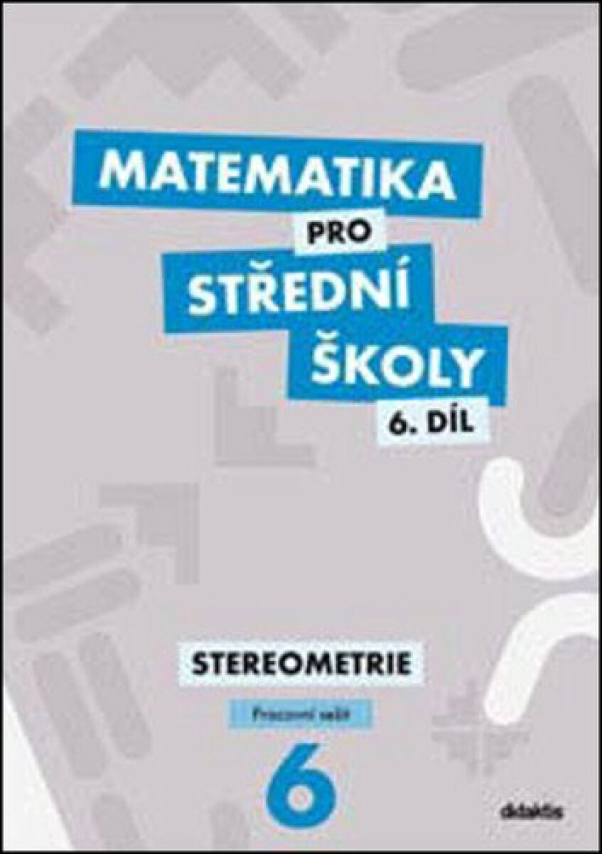 Matematika pro střední školy 6.díl Pracovní sešit - Jakub Mrázek, Ivana Šubrtová