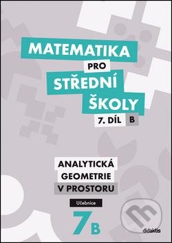Matematika pro střední školy 7. díl B (Analytická geometrie v prostoru