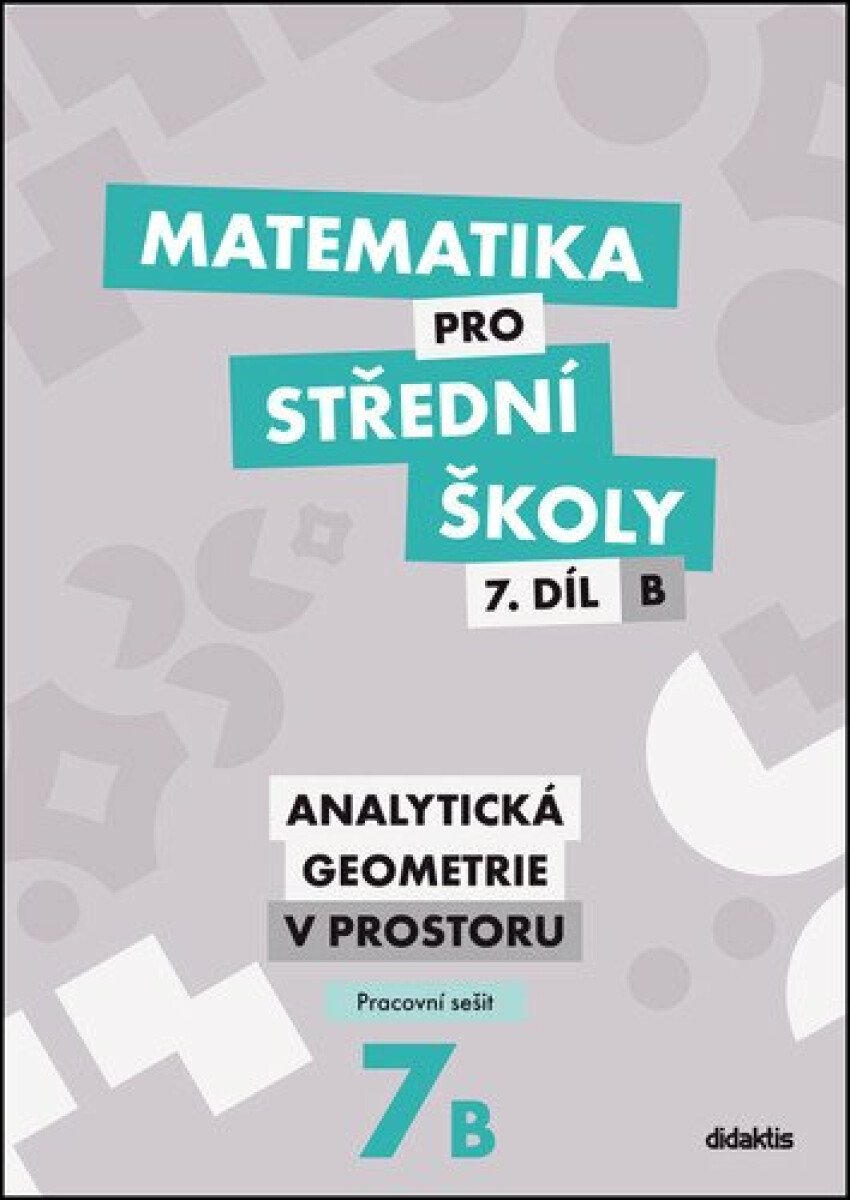 Matematika pro střední školy 7.díl B Pracovní sešit - Václav Zemek, Jana Kalová