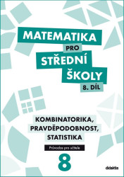 Matematika pro střední školy 8.díl Průvodce pro učitele - kniha z kategorie Střední školy