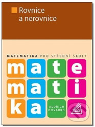 Matematika pro střední školy Rovnice a nerovnice