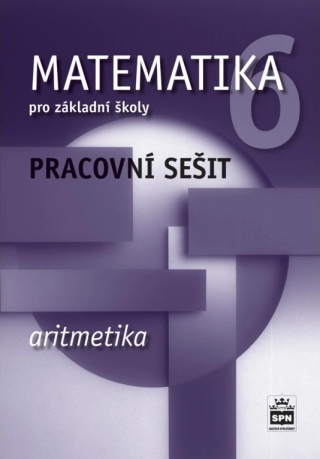 Matematika pro základní školy 6, aritmetika, pracovní sešit
