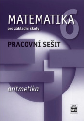 Matematika pro základní školy 6, aritmetika, pracovní sešit