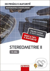 Matematika s nadhledem od prváku k maturitě 11. - Stereometrie II