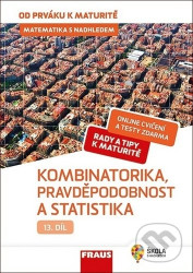 Matematika s nadhledem od prváku k maturitě 13. - Kombinatorika, Pravděpodobnost a statistika