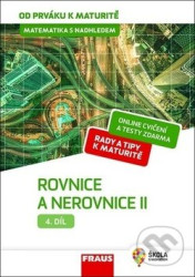 Matematika s nadhledem od prváku k maturitě 4. - Rovnice a nerovnice II.