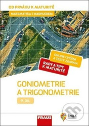 Matematika s nadhledem od prváku k maturitě 9. - Goniometrie a trigonometrie