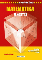 Matematika v kostce pro SŠ - Zdeněk Vošický
