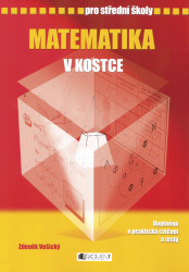 Matematika v kostce pro střední školy (Doplněno o praktická cvičení a testy) - kniha z kategorie Gymnázia