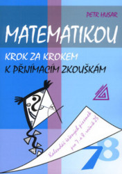 Matematikou krok za krokem k přijímacím zkouškám (Kalendář řešených písemek pro 7. a 8. ročník ZŠ) - kniha z kategorie 2. stupeň