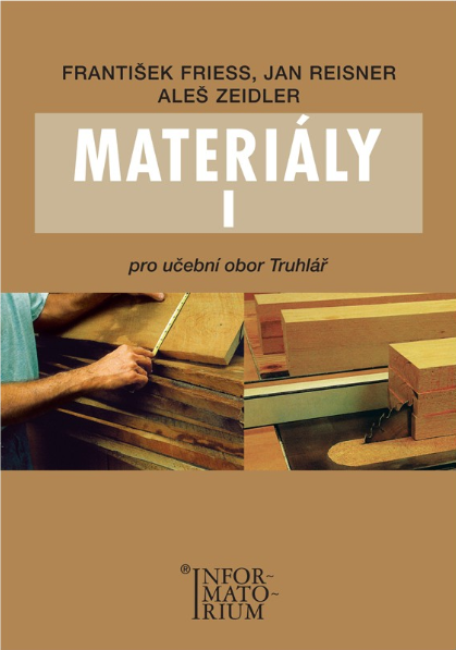 Materiály I - Pro učební obor Truhlář - František Friess