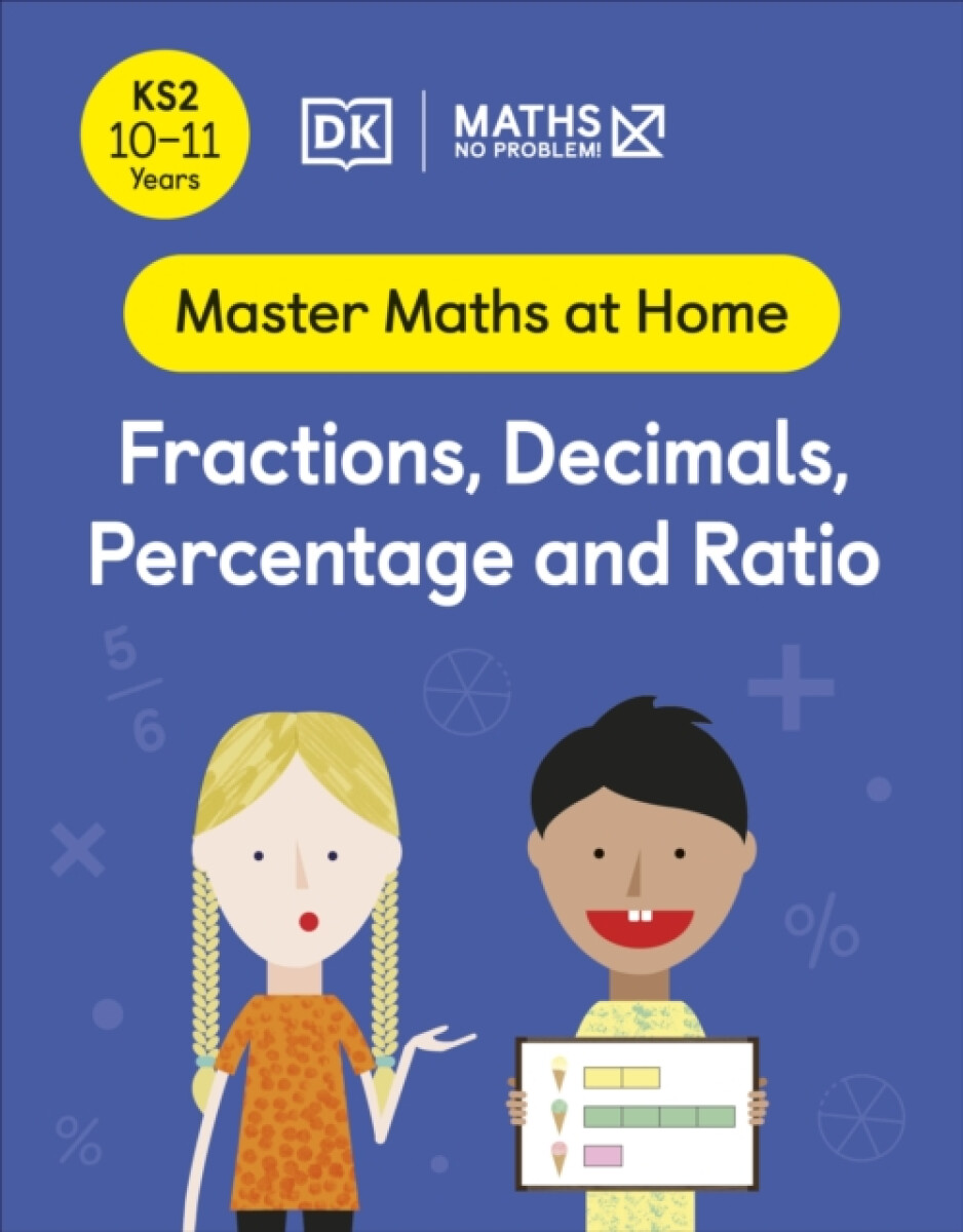 Maths â€” No Problem! Fractions, Decimals, Percentage and Ratio, Ages 10-11 (Key Stage 2)
