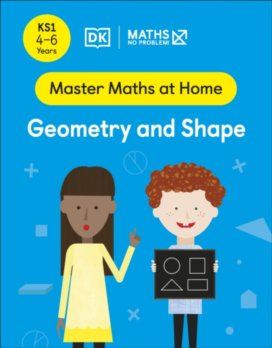 Maths â€” No Problem! Geometry and Shape, Ages 4-6 (Key Stage 1)