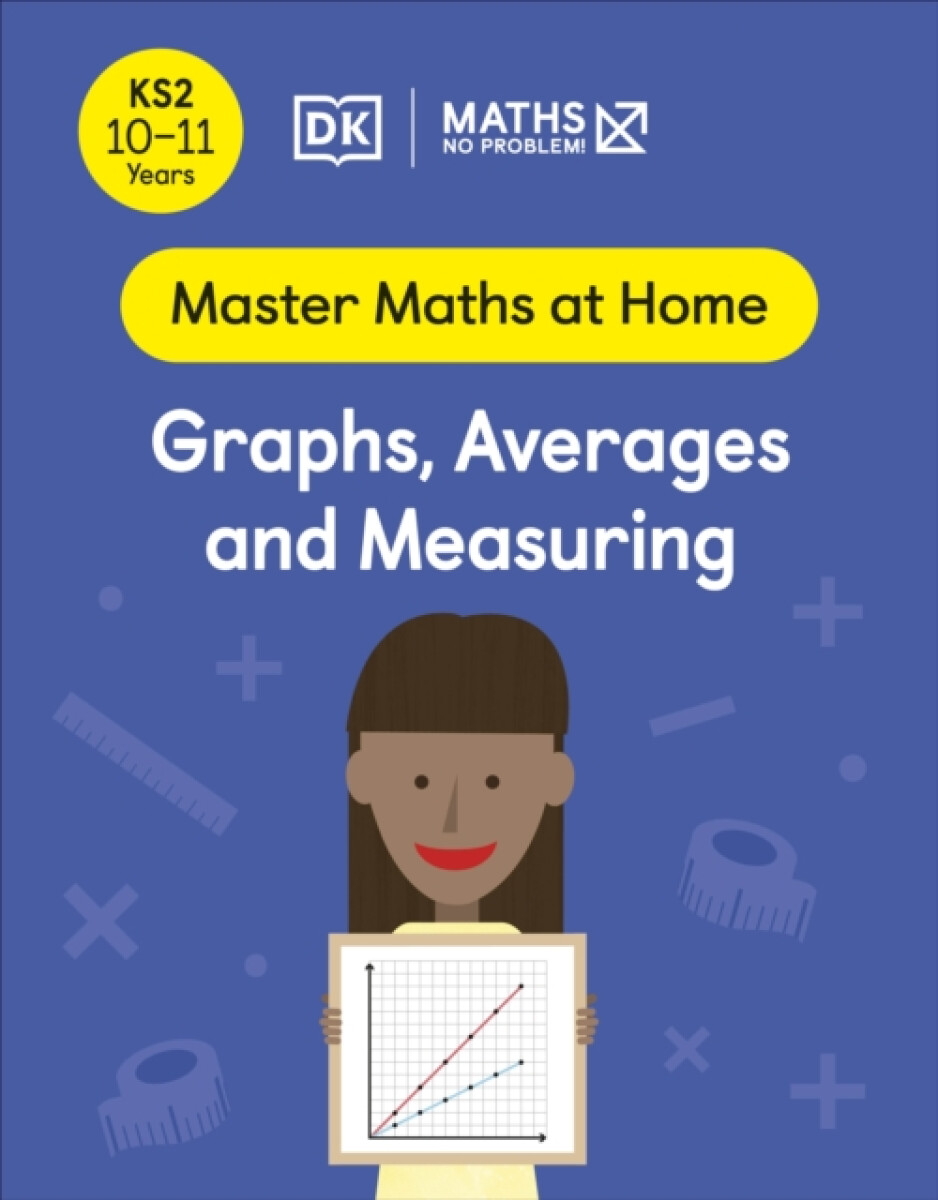 Maths â€” No Problem! Graphs, Averages and Measuring, Ages 10-11 (Key Stage 2)