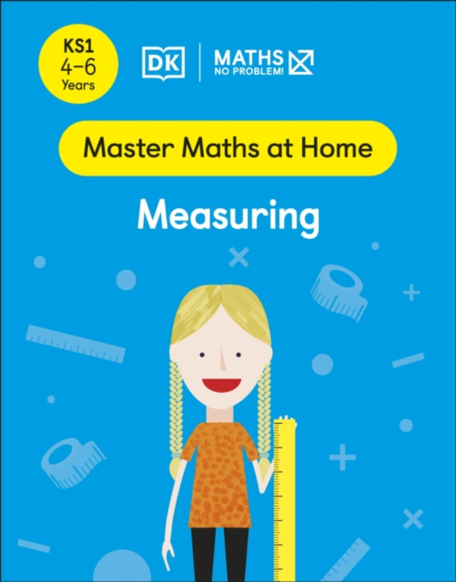 Maths â€” No Problem! Measuring, Ages 4-6 (Key Stage 1)