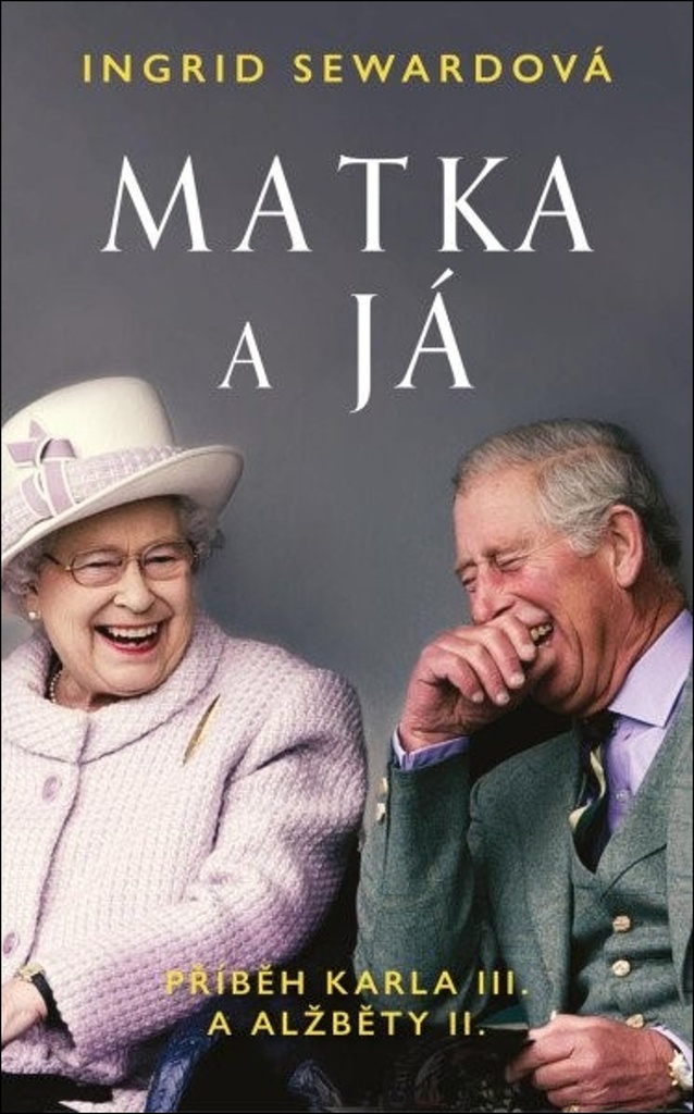 Matka a já Příběh Karla III. a Alžběty II.
