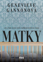 Matky (Dva páry. Jedno dítě. Nepředstavitelná volba.) - kniha z kategorie Společenská beletrie