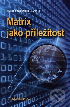 Matrix jako příležitost