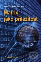 Matrix jako příležitost