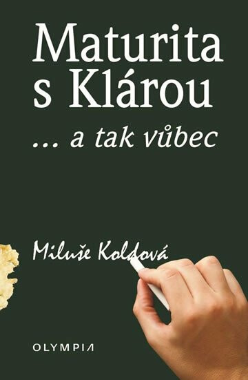 Maturita s Klárou - Koldová Miluše