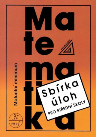 Maturitní minimum – sbírka úloh z matematiky pro střední školy