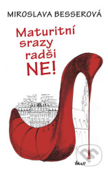 Maturitní srazy radši ne!