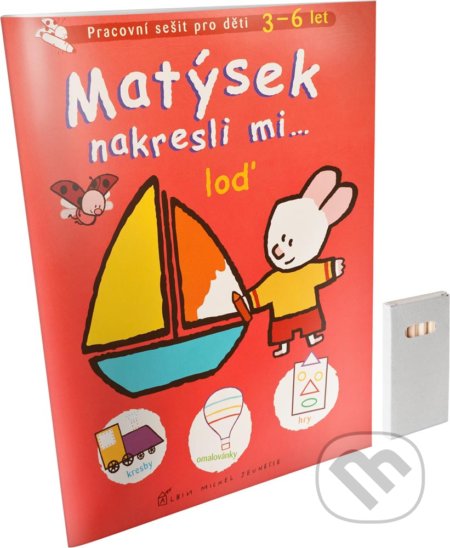 Matýsek nakresli mi… loď